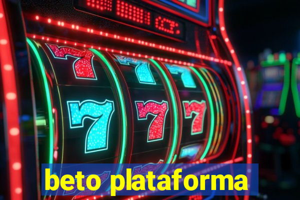 beto plataforma